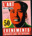 L'art face à l'Histoire : 50 évènements racontés par les artistes