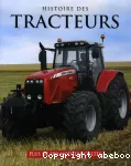 Histoire des tracteurs : plus de 200 modèles cultes