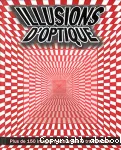 Illusions d'optique : plus de 150 images troublantes et trompeuses