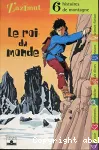 6 histoires de montagne... Le roi du monde