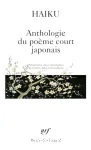 Haiku : anthologie du poème court japonais
