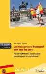 Les Mots justes de l'Espagnol pour tous les jours