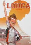 LOUCA- T.1-Coup d'envoi
