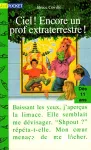 CIEL ! ENCORE UN PROF EXTRATERRESTRE !