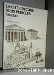 (LA) CITE GRECQUE SOUS PERICLES / ATHENES