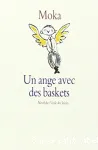 (UN) ANGE AVEC DES BASKETS