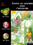 CONTES DU CIMETIERE SOUS L'ARC-EN-CIEL.