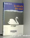 (LE) MIRACLE DES EAUX.