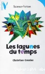 (LES) LAGUNES DU TEMPS.