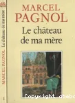 (LE) CHATEAU DE MA MERE