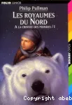 A LA CROISEE DES MONDES/i - Les Royaumes du Nord