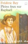 PLEINS FEUX SUR RAPHAEL