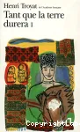TANT QUE LA TERRE DURERA TOME 1
