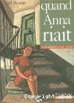 QUAND ANNA RIAIT