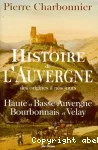 HISTOIRE DE L'AUVERGNE DES ORIGINES A NOS JOURS