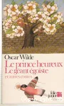 (LE) PRINCE HEUREUX. LE GEANT EGOISTE ET AUTRES CONTES