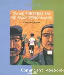 TU NE PORTERAS PAS DE FAUX TEMOIGNAGE