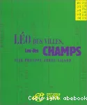 LEO DES VILLES, LEO DES CHAMPS