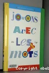 JOUONS AVEC LES MOTS