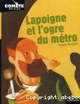 LAPOIGNE ET L'OGRE DU METRO