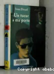UN TUEUR A MA PORTE