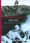 GRANDE GUERRE : 1914-1918 (LA)