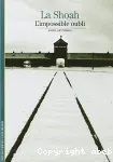 SHOAH, L'IMPOSSIBLE OUBLI (LA)