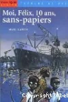 MOI, FELIX, 10 ANS, SANS PAPIER