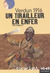 VERDUN 1916 : UN TIRAILLEUR EN ENFER