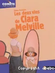 DEUX VIES DE CLARA MELVILLE (LES)