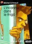 (L') INCONNU DANS LE FRIGO