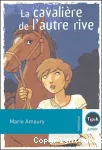 (La) cavalière de l'autre rive