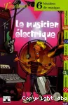 6 histoires de musique : Le musicien électrique