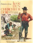 (LA) VIE D'UN CHERCHEUR D'OR dans l'Ouest américain vers 1849