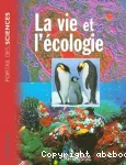 (LA) VIE ET L'ECOLOGIE