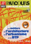 Les métiers de l'architecture de l'urbanisme et du BTP