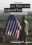 Les Etats-Unis aujourd'hui : les maîtres du monde ?