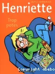 Henriette- Trop potes